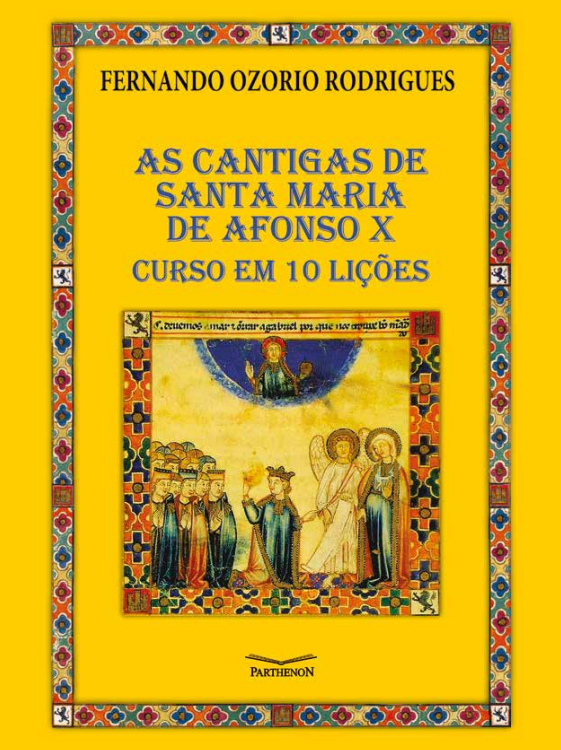 As Cantigas de Santa Maria de Afonso X – Curso em 10 Lições, 2022.
